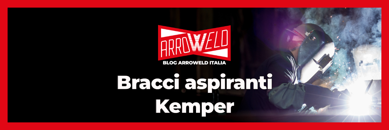 BRACCIO ASPIRANTE KEMPER – Il miglior alleato nella lotta contro i fumi di saldatura