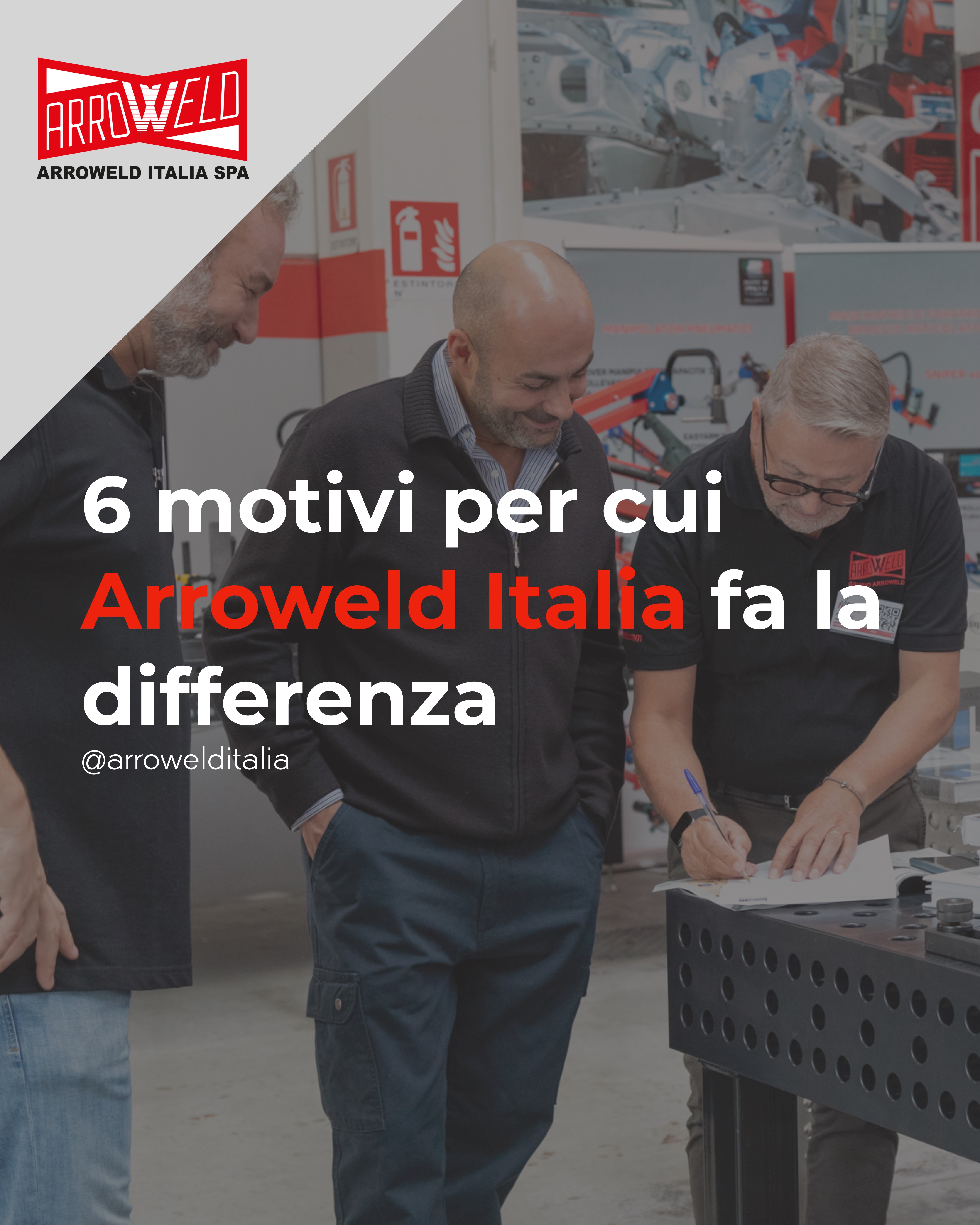 6 motivi per cui Arroweld Italia fa la differenza